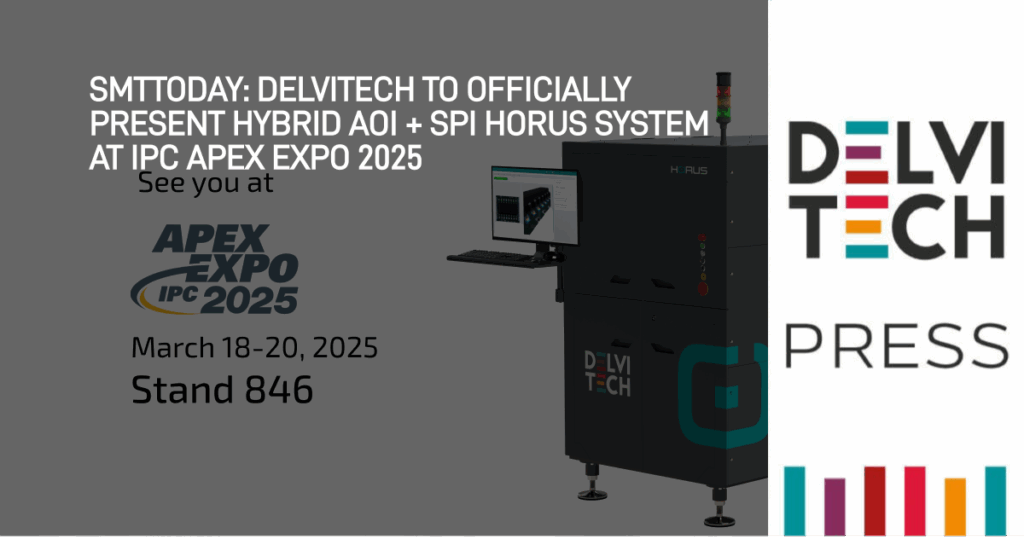 EMSNow: Delvitech to Officially Present Hybrid AOI + SPI Horus System at IPC APEX EXPO 2025